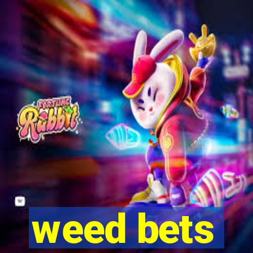 weed bets